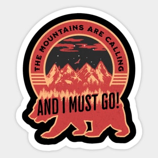 The Mountains are Calling And I Must Go Sticker